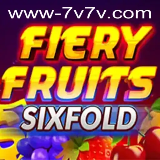 FieryFruitsSixFold - A Fresh Twist in Gaming with 7V7V